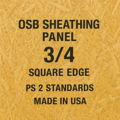 OSB Sheathing Panel - 3/4" Thick - PS 2 Standards, Made in USA